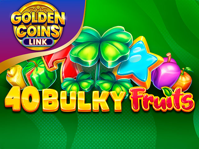 40 Bulky Fruits Golden Coins Link