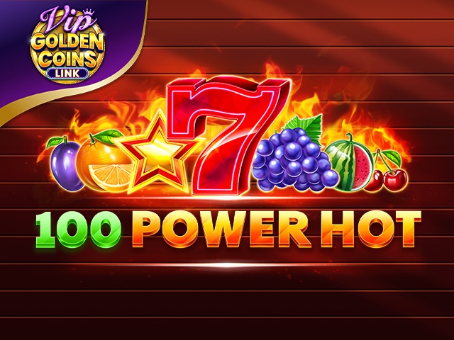 100 Power Hot Golden Coins Link VIP